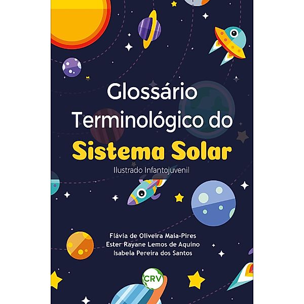 Glossário terminológico do sistema solar, Flávia de Oliveira Maia-Pires, Ester Rayane Lemos de Aquino, Isabela Pereira dos Santos