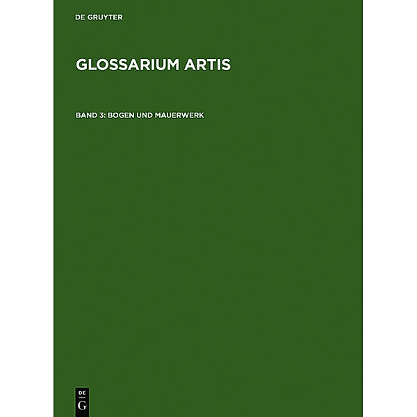 Glossarium Artis / Band 3 / Bogen und Mauerwerk, Bogen und Mauerwerk