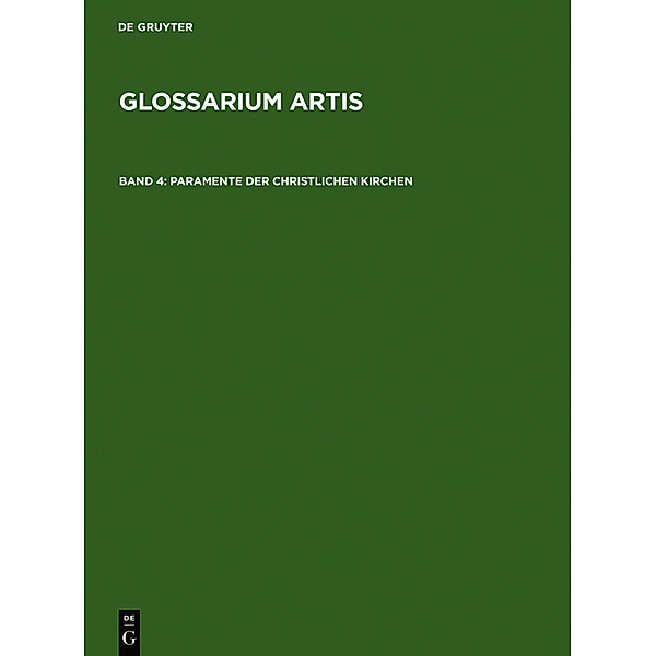 Glossarium Artis / Band 4 / Paramente der christlichen Kirchen, Paramente der christlichen Kirchen