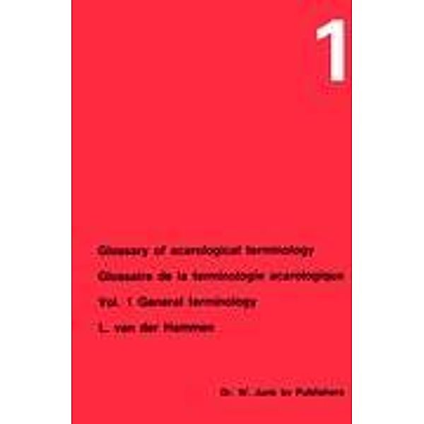 Glossary of Acarological Terminology Glossaire de la terminologie acarologique, L. van der Hammen