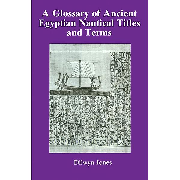 Glossary Of Ancient Egyptian Nautical Terms, Dilwyn Jones