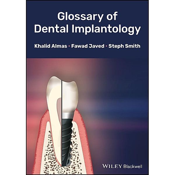 Glossary of Dental Implantology, Khalid Almas, Fawad Javed, Steph Smith