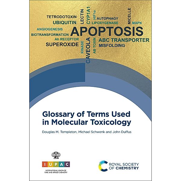 Glossary of Terms Used in Molecular Toxicology, Douglas M Templeton, Michael Schwenk, John Duffus