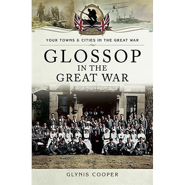 Glossop in the Great War, Glynis Cooper