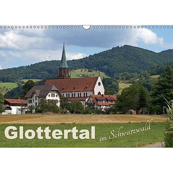 Glottertal im Schwarzwald (Wandkalender 2018 DIN A3 quer) Dieser erfolgreiche Kalender wurde dieses Jahr mit gleichen Bi, Flori0