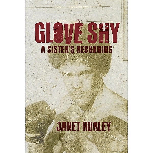 Glove Shy: A Sister's Reckoning, Janet Hurley