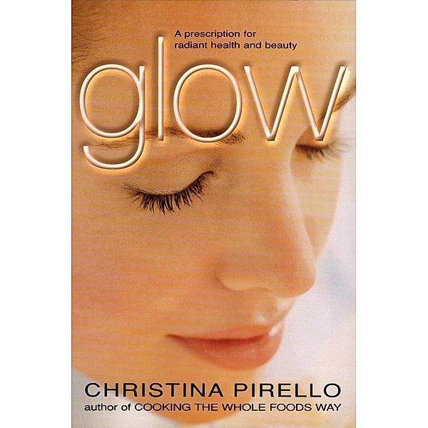 Glow, Christina Pirello