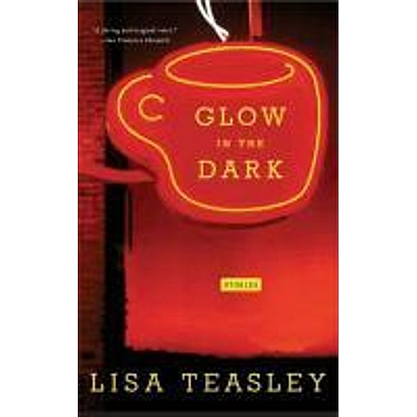 Glow in the Dark, Lisa Teasley