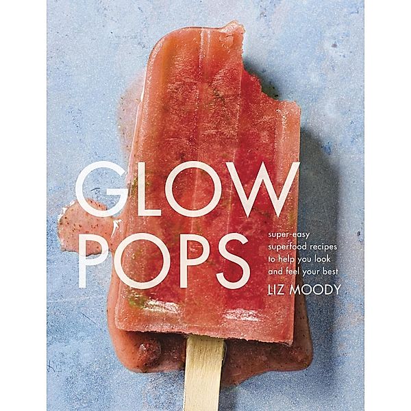 Glow Pops, Liz Moody
