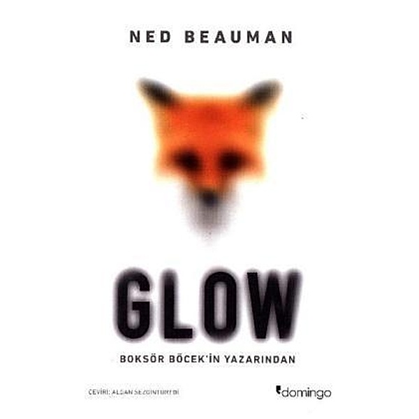 Glow, türksiche Ausgabe, Ned Beauman