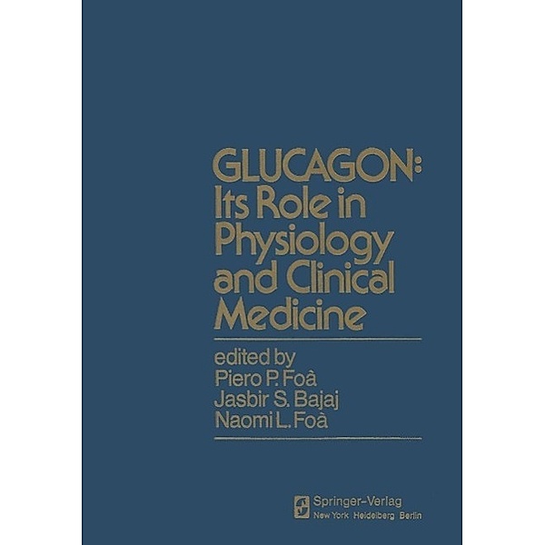 GLUCAGON: Its Role in Physiology and Clinical Medicine