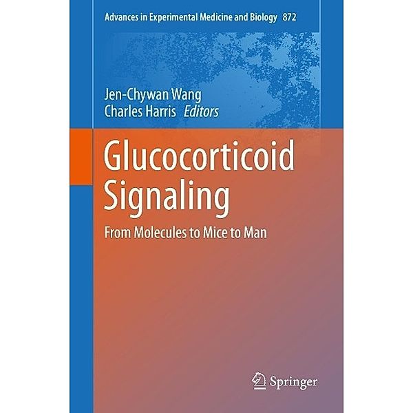 Glucocorticoid Signaling / Advances in Experimental Medicine and Biology Bd.872
