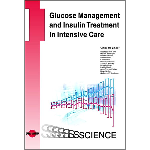 Glucose Management and Insulin Treatment in Intensive Care / UNI-MED Science, Ulrike Holzinger