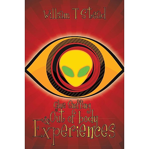 Glue Sniffing & out of Body Experiences, William T Stead