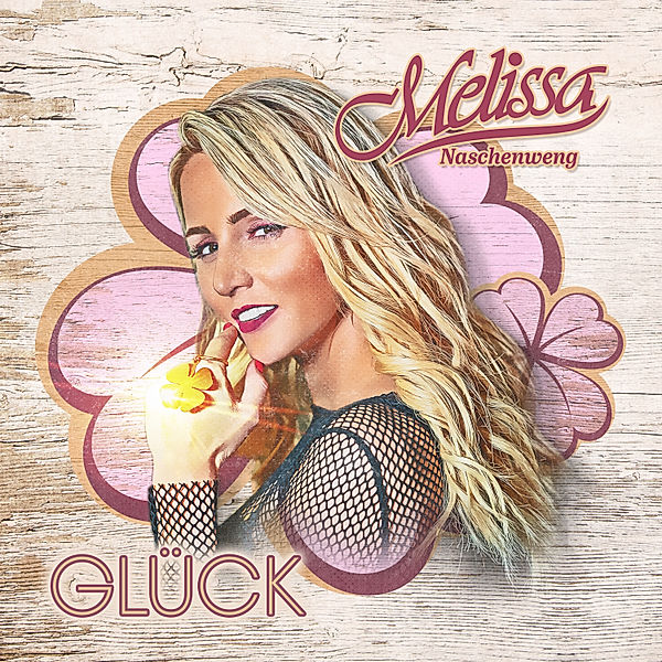 Glück, Melissa Naschenweng