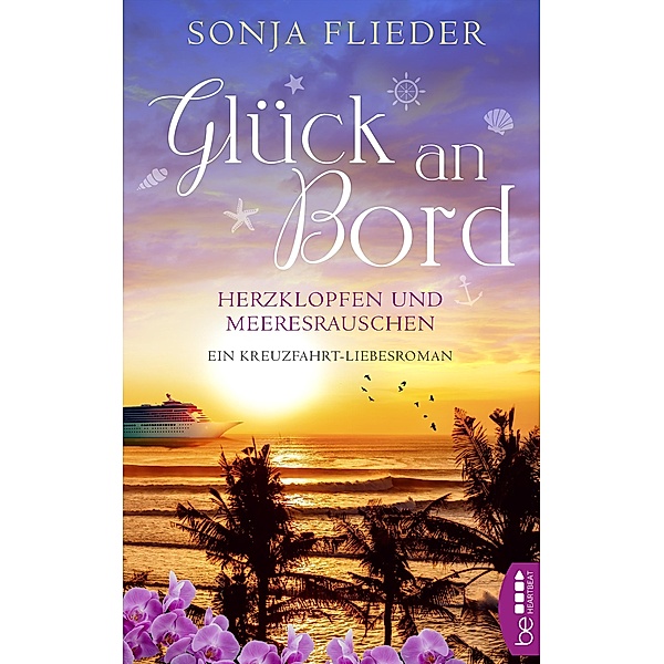 Glück an Bord - Herzklopfen und Meeresrauschen / Verliebt auf hoher See Bd.2, Sonja Flieder