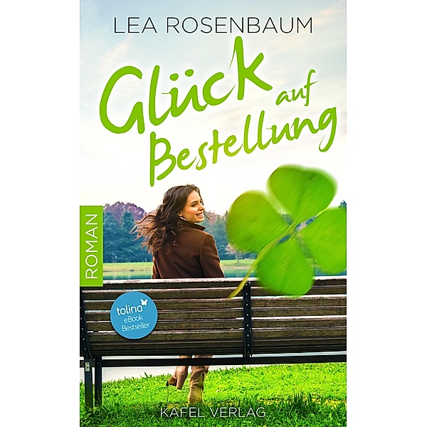 Glück auf Bestellung: Liebesroman, Lea Rosenbaum