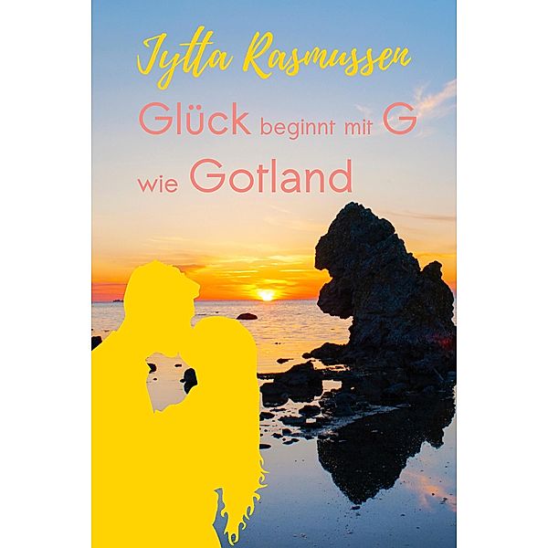 Glück beginnt mit G wie Gotland, Jytta Rasmussen