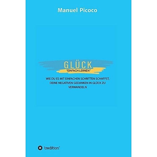 Glück - einfach lernen, Manuel Picoco