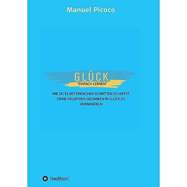 Glück - einfach lernen, Manuel Picoco