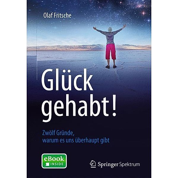 Glück gehabt! Zwölf Gründe, warum es uns überhaupt gibt, m. 1 Buch, m. 1 E-Book, Olaf Fritsche