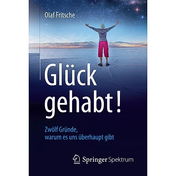 Glück gehabt! Zwölf Gründe, warum es uns überhaupt gibt, Olaf Fritsche