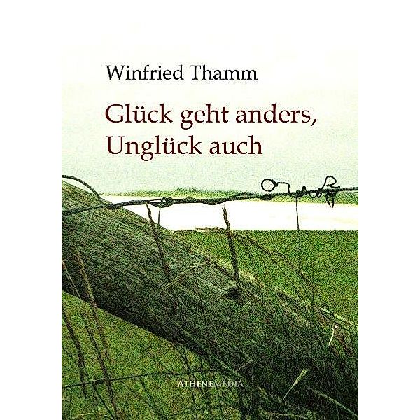 Glück geht anders, Unglück auch, Winfried Thamm