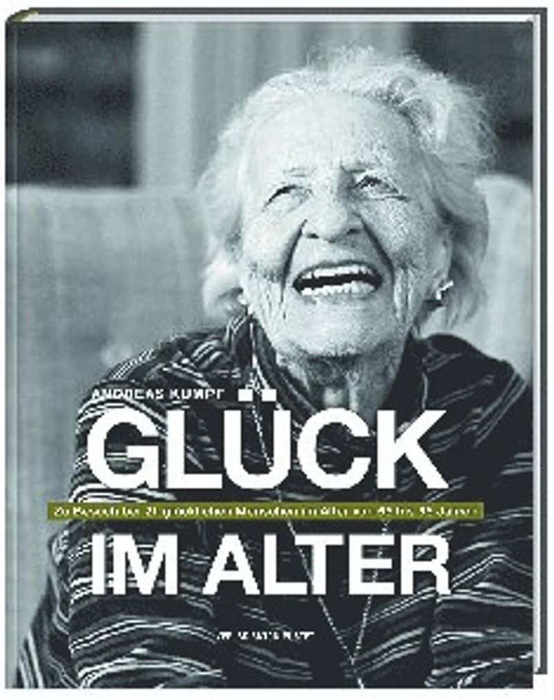 Glück im Alter Buch von Andreas Kumpf versandkostenfrei bei Weltbild.de