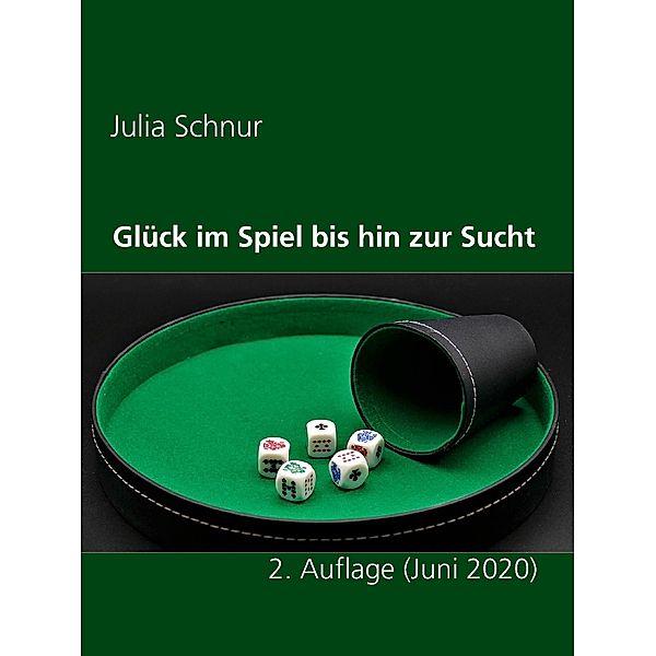 Glück im Spiel bis hin zur Sucht, Julia Schnur