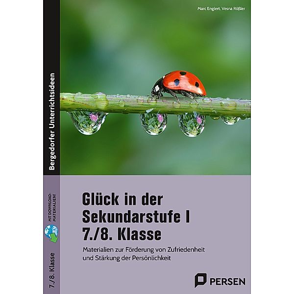 Glück in der Sekundarstufe I - 7./8. Klasse, Marc Englert, Vesna Rössler