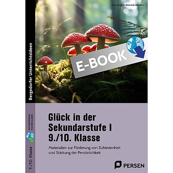 Glück in der Sekundarstufe I - 9./10. Klasse, Marc Englert, Dominik Alsleben