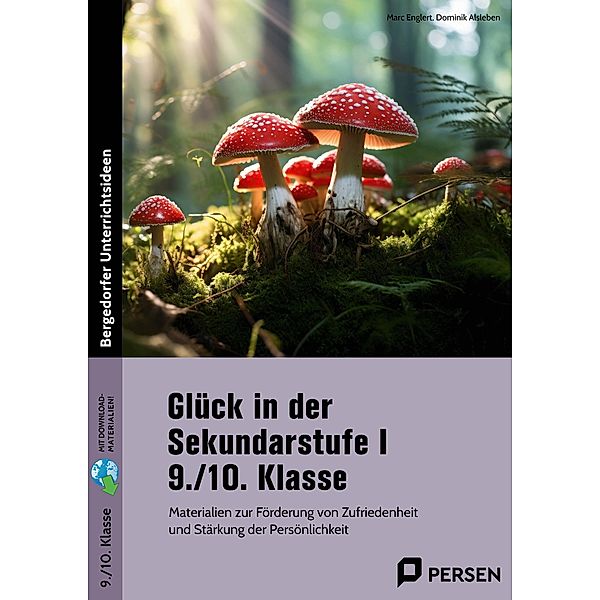 Glück in der Sekundarstufe I - 9./10. Klasse, Marc Englert, Dominik Alsleben