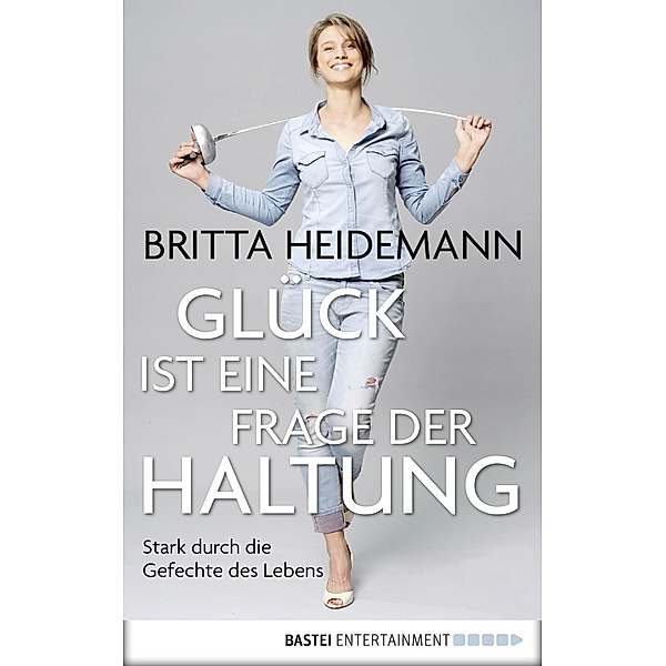 Glück ist eine Frage der Haltung / Lübbe Sachbuch, Britta Heidemann
