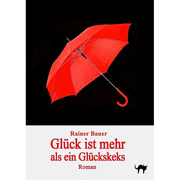 Glück ist mehr als ein Glückskeks / Der Wind um Mitternacht Bd.5, Rainer Bauer