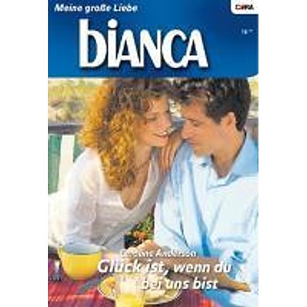 Glück ist, wenn du bei mir bist / Bianca Romane Bd.1638, Caroline Anderson