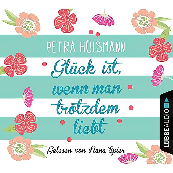 Glück ist, wenn man trotzdem liebt, 4 CDs, Petra Hülsmann