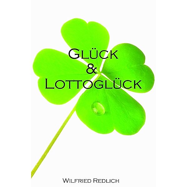 Glück & Lottoglück, Wilfried Redlich