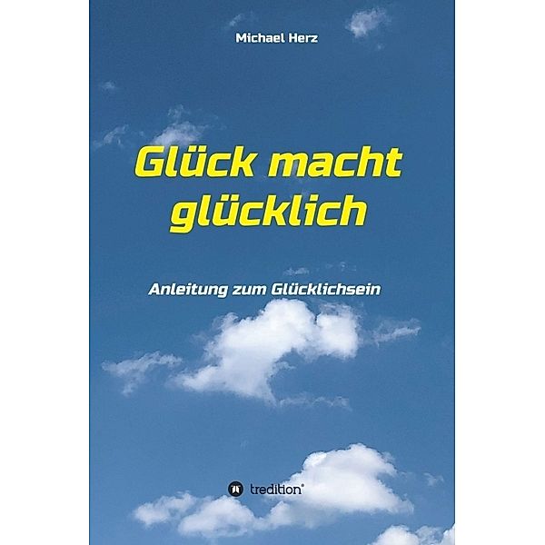 Glück macht glücklich, Michael Herz