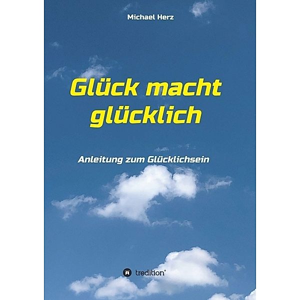 Glück macht glücklich, Michael Herz