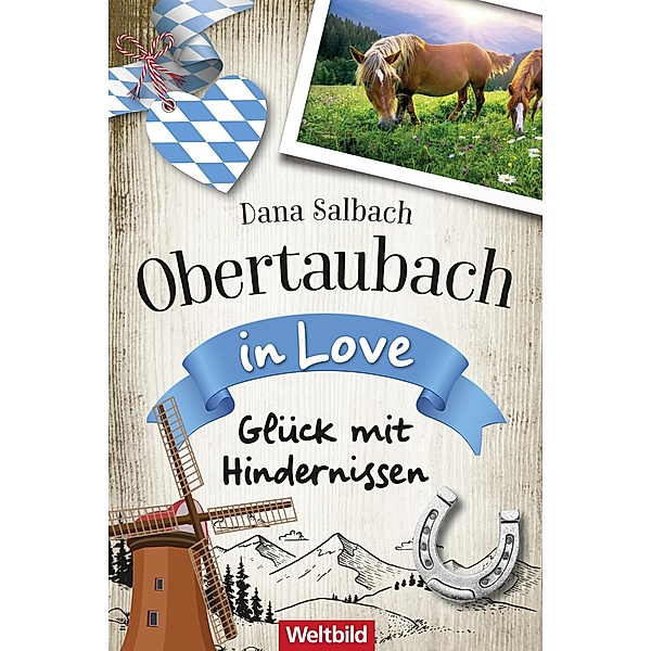 Glück mit Hindernissen / Obertaubach in Love Bd.1, Dana Salbach