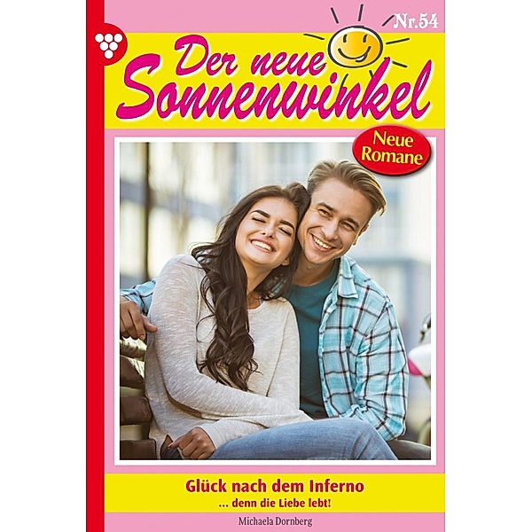 Glück nach dem Inferno / Der neue Sonnenwinkel Bd.54, Michaela Dornberg