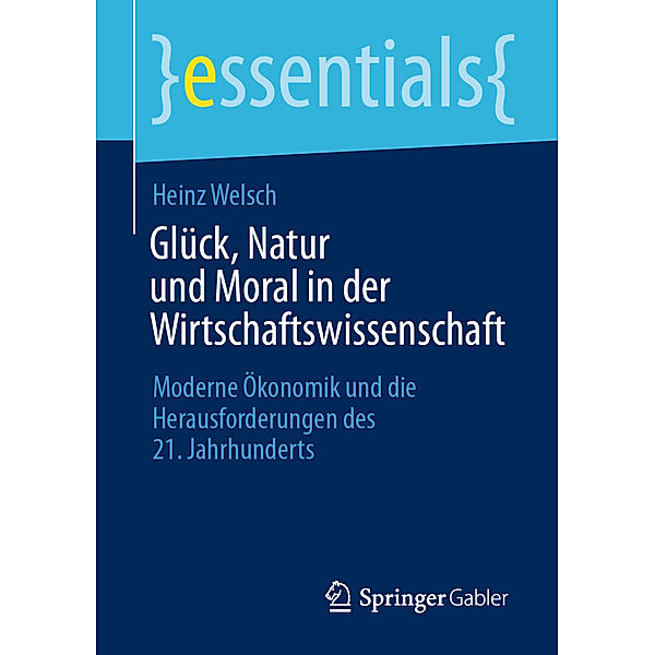 Glück, Natur und Moral in der Wirtschaftswissenschaft, Heinz Welsch