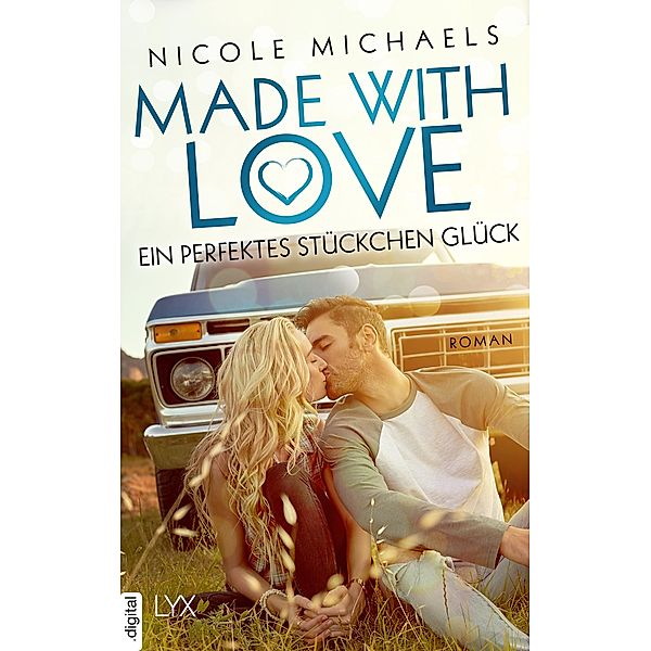 Glück selbstgemacht / Made with Love Bd.1, Nicole Michaels