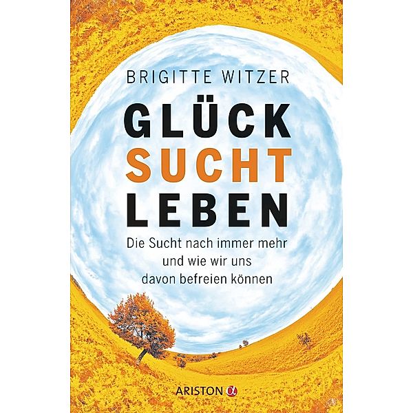 GLÜCK SUCHT LEBEN, Brigitte Witzer