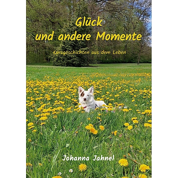 Glück und andere Momente, Johanna Jahnel