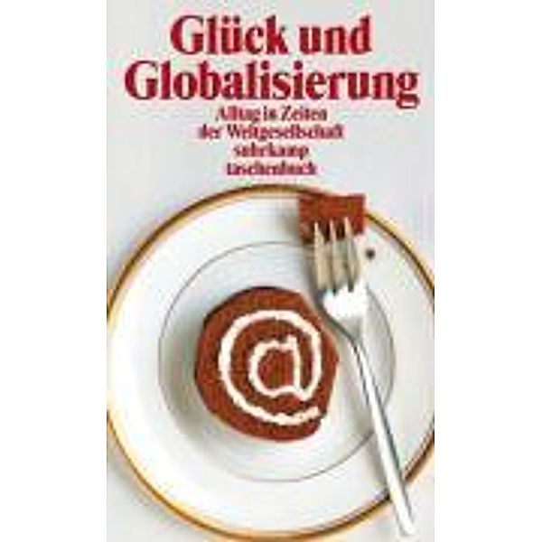 Glück und Globalisierung, Peter Kemper (Hg.), Ulrich Sonnenschein (Hg.)