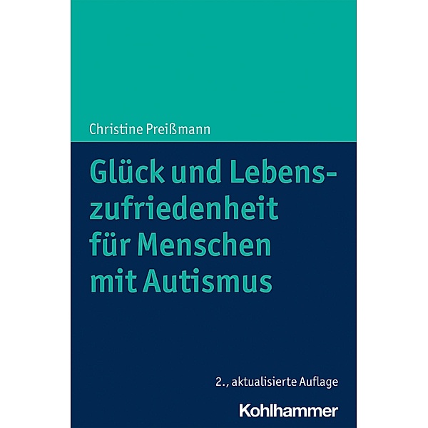 Glück und Lebenszufriedenheit für Menschen mit Autismus, Christine Preissmann