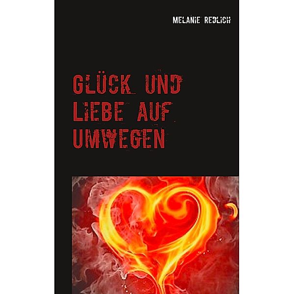 Glück und Liebe auf Umwegen, Melanie Redlich