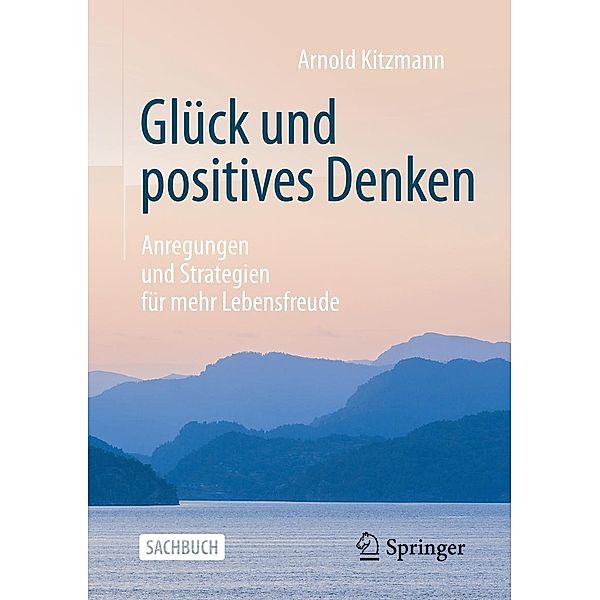 Glück und positives Denken, Arnold Kitzmann