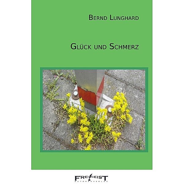 Glück und Schmerz, Bernd Lunghard